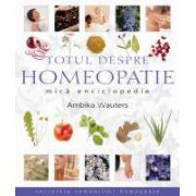 Totul despre homeopatie. Mica enciclopedie