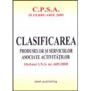 Clasificarea produselor si serviciilor asociate activitatilor. C.P.S.A. Editia I. Bun de tipar 10 februarie 2009