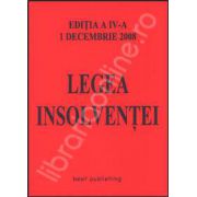 Legea insolventei. Editia a IV-a. Actualizata la 1 decembrie 2008