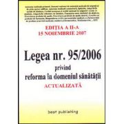 Legea nr. 95/2006 privind reforma in domeniul sanatatii. Editia a II-a
