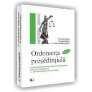 Ordonanta presedintiala. Aspecte teoretice si jurisprudenta in materie. Editia a II-a