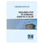 Reglementari in domeniul constructiilor. Editia ianuarie 2008