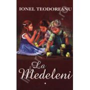 La Medeleni. Hotarul nestatornic (vol 1), Drumuri (vol 2) si Intre vanturi (vol 3), Ionel Teodoreanu, Cartex