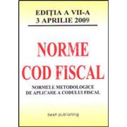 Norme metodologice de aplicare a Codului fiscal. Editia a VII-a. Actualizata la 3 aprilie 2009