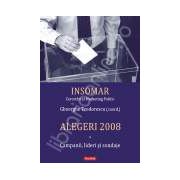 Alegeri 2008. Volumul I: Campanii, lideri si sondaje