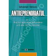 Anteprenoriatul. Practici aplicative in Romania si alte tari in tranzitie