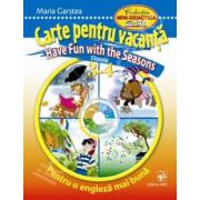 Carte pentru vacanta. Have Fun with the Seasons. Clasele 3-4