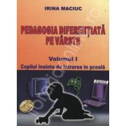 Pedagogia diferentiata pe varste Volumul I. Copilul inainte de intrarea in scoala
