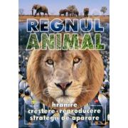 Regnul animal. Hranire, crestere, reproducere, strategii de aparare