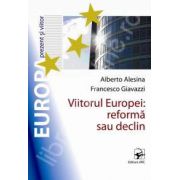 Viitorul Europei: reforma sau declin?