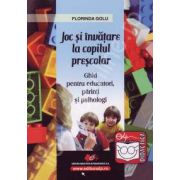 Joc si invatare la copilul prescolar - ghid pentru educatori, parinti, si psihologi