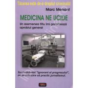Medicina ne ucide. Un asemenea titlu imi garanteaza aprobiul general