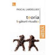 Teoria legaturii ritualice. Editie noua