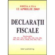 Declaratii fiscale. Editia a VI-a. Actualizata la 12 aprilie 2009