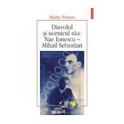 Diavolul si ucenicul sau: Nae Ionescu– Mihail Sebastian