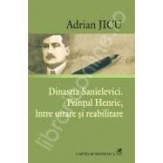 Dinastia Sanielevici. Printul Henric, intre uitare si reabilitare