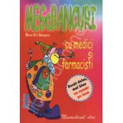 MegaBancuri. Cu medici si farmacisti
