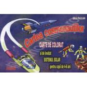 Cartea cosmonautilor. Carte de colorat si de invatat sistemul solar