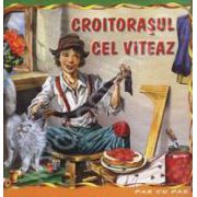 Croitorasul cel viteaz. Carte ilustrata din colectia Pas cu Pas
