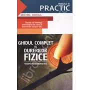 Ghidul complet al durerilor fizice. Terapii psihoenergetice
