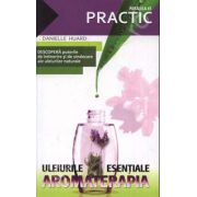 Uleiurile esentiale. Aromaterapia