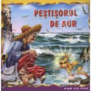 Pestisorul de aur. Carte ilustrata din colectia Pas cu Pas