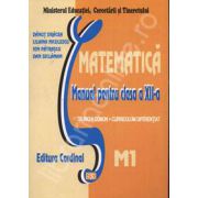 Matematica. Manual pentru clasa a XII-a. Trunchi comun + curriculum diferentiat. M1