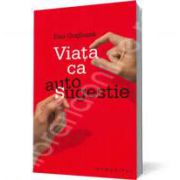 Un veritabil spectacol ideatic dezvoltatîn jurul conceptului de autosugestie