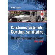 CONSTRUIREA SISTEMULUI CORDON SANITAIRE. RELATII ROMANO-POLONE 1919-1926