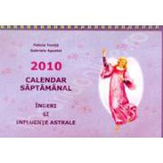 Calendar saptamanal 2011. Ingeri si influente astrale