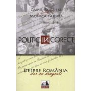 Politic (IN) corect. Despre Romania cu dragoste