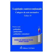 Legislatie contraventionala. Culegere de acte normative. Editia 10