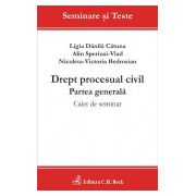 Drept procesual civil. Partea generala. Caiet de seminar