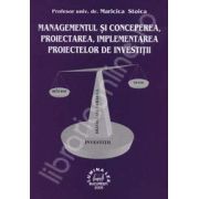 Managementul si conceperea, proiectarea, implementarea proiectelor de investitii