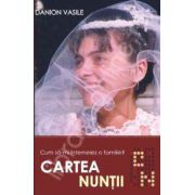 Cartea Nuntii (Cum sa-mi intemeiez o familie)