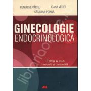 Ginecologie Endocrinologica - Editia a III-a, revizuita si completata