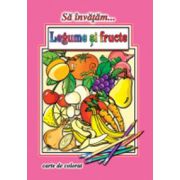 Sa invatam... Legume, fructe