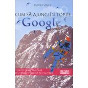 Cum sa ajungi in top pe Google