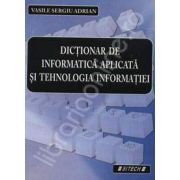 Dictionar de informatica aplicata si tehnologia informatiei