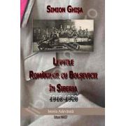 Luptele Romanilor cu Bolsevicii in Siberia 1918 - 1920