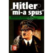 &quot;Hitler mi-a spus&quot;- Confidentele Fuhrerului despre planul sau de cucerire a lumii