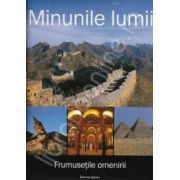 Minunile lumii. Frumusetile omenirii