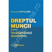 Dreptul muncii pentru invatamantul economic