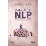 Manual de NLP - Ghid practic pentru a obtine rezultatele pe care le doresti