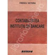 Contabilitatea institutiilor bancare