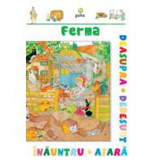 Ferma. Inauntru-afara, deasupra-dedesubt