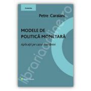 Modele de politica monetara. Aplicatii pe cazul Romaniei