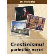 Crestinismul parintilor nostri