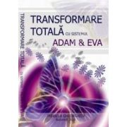 Transformarea totala cu sistemul ADAM si EVA