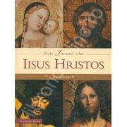 Iisus Hristos din Evanghelii - Viata ilustrata